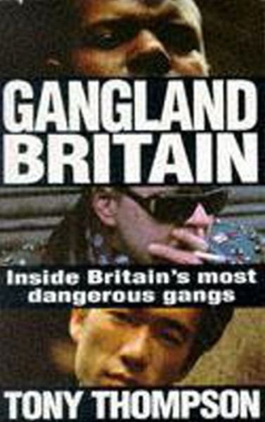 Cover for Tony Thompson · Gangland Britain: Inside Britain's most dangerous gangs (Paperback Book) (1996)