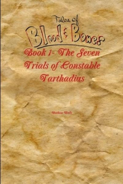 Cover for Nathan Wells · Tales of Blood and Bones Book 1 (Book) (2019)