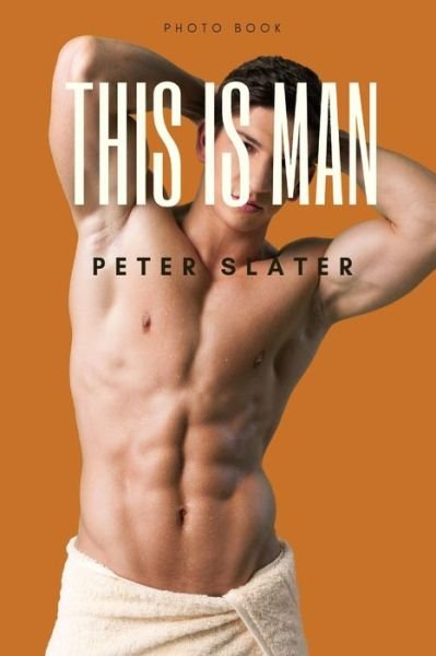 Cover for Peter Slater · This is Man (Pocketbok) (2019)