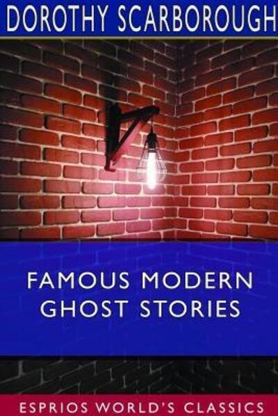Cover for Dorothy Scarborough · Famous Modern Ghost Stories (Esprios Classics) (Paperback Book) (2024)