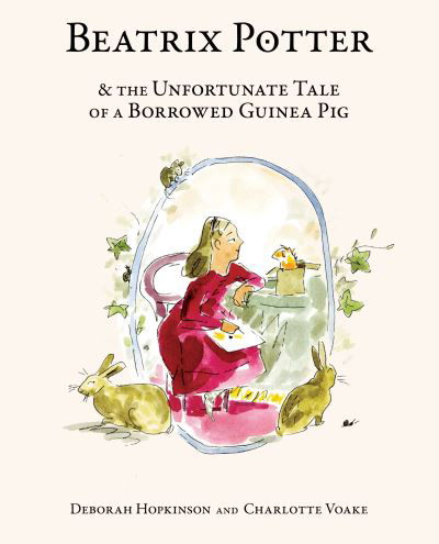 Cover for Deborah Hopkinson · Beatrix Potter &amp; the unfortunate tale of a borrowed guinea pig (Book) [First edition. edition] (2016)