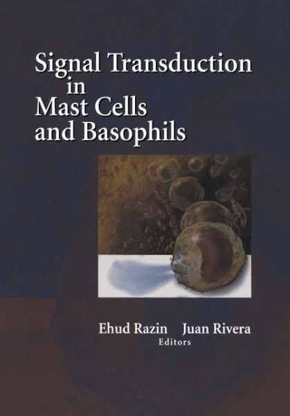 Signal Transduction in Mast Cells and Basophils - Ehud Razin - Books - Springer - 9780387986258 - May 11, 1999