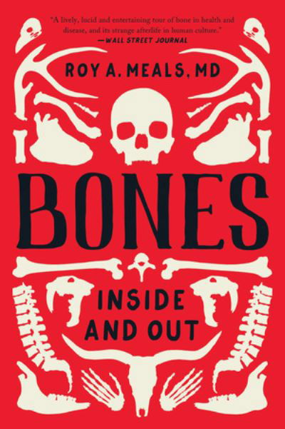 Cover for Meals, Roy A. (UCLA) · Bones: Inside and Out (Paperback Book) (2021)