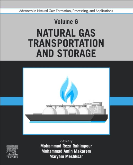 Cover for Advances in Natural Gas: Formation, Processing, and Applications. Volume 6: Natural Gas Transportation and Storage (Paperback Book) (2024)