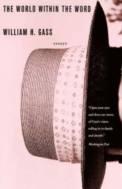 The World within the World: Essays - William H. Gass - Książki - The Perseus Books Group - 9780465026258 - 3 października 2000