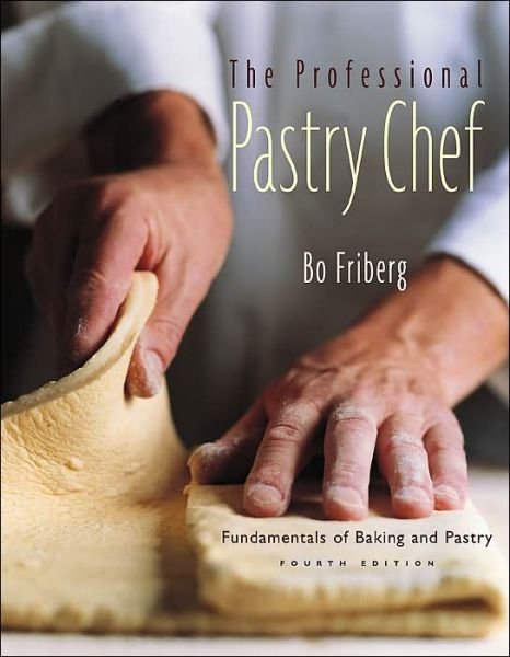 Cover for Friberg, Bo (San Diego Culinary Institute in La Mesa, CA) · The Professional Pastry Chef: Fundamentals of Baking and Pastry (Gebundenes Buch) (2002)