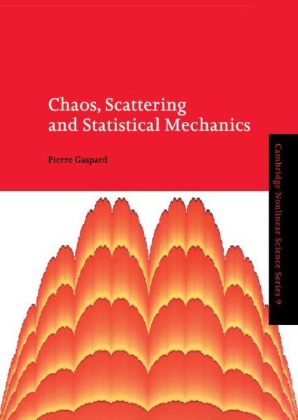 Cover for Gaspard, Pierre (Universite Libre de Bruxelles) · Chaos, Scattering and Statistical Mechanics - Cambridge Nonlinear Science Series (Paperback Book) (2005)