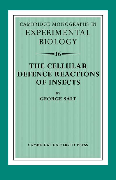 Cover for Salt, George (University of Cambridge) · The Cellular Defence Reactions of Insects - Cambridge Monographs in Experimental Biology (Paperback Book) (2009)