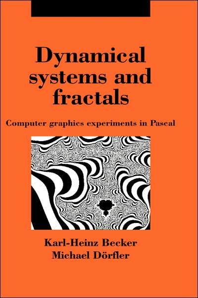 Cover for Karl-Heinz Becker · Dynamical Systems and Fractals: Computer Graphics Experiments with Pascal (Hardcover Book) (1989)