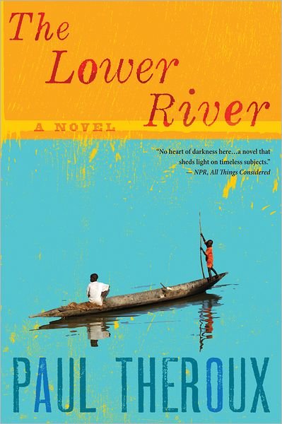 Cover for Paul Theroux · The Lower River (Paperback Book) [Reprint edition] (2013)