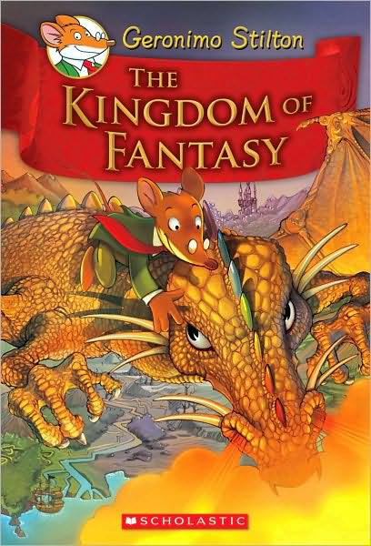 Cover for Geronimo Stilton · The Kingdom of Fantasy (Geronimo Stilton and the Kingdom of Fantasy #1) - Geronimo Stilton and the Kingdom of Fantasy (Hardcover Book) (2009)