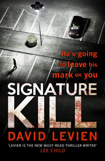 Cover for David Levien · Signature Kill: a gritty, dark and chilling crime thriller that will get right under the skin (Paperback Book) (2016)