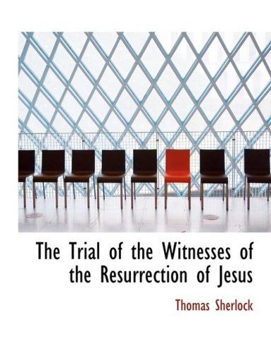 Cover for Thomas Sherlock · The Trial of the Witnesses of the Resurrection of Jesus (Gebundenes Buch) [Large Print, Lrg edition] (2008)