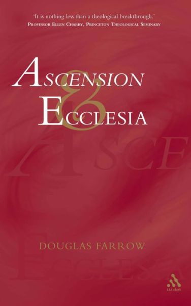 Cover for Douglas Farrow · Ascension and Ecclesia (Paperback Book) (2004)