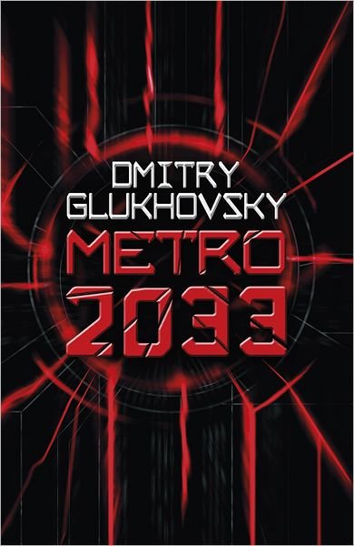 Cover for Dmitry Glukhovsky · Metro 2033: The novels that inspired the bestselling games - Metro (Paperback Bog) (2011)