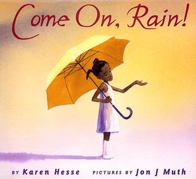 Cover for Karen Hesse · Come On, Rain! (Hardcover Book) [1st edition] (1999)