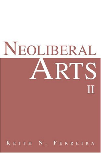 Cover for Keith Ferreira · Neoliberal Arts II (Paperback Book) (2004)