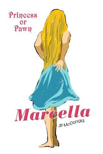 Cover for Jp Mcdonald · Marcella: Princess or Pawn (Paperback Book) (2005)