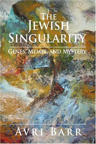 Cover for Avri Barr · The Jewish Singularity: Genes, Memes, and Mystery (Pocketbok) (2006)