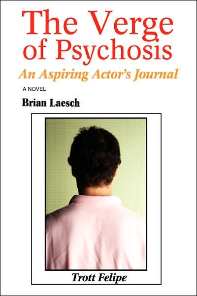 Brian Laesch · The Verge of Psychosis: an Aspiring Actor's Journal (Pocketbok) (2007)