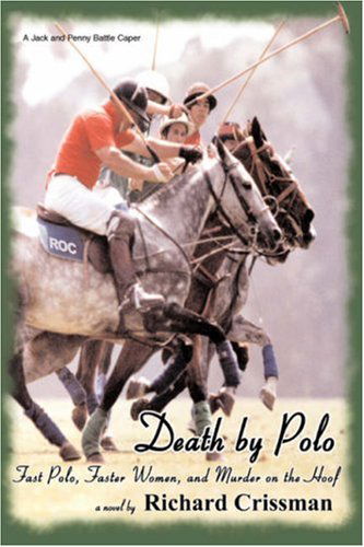 Cover for Richard Crissman · Death by Polo: Fast Polo, Faster Women, and Murder on the Hoof (Paperback Book) (2007)