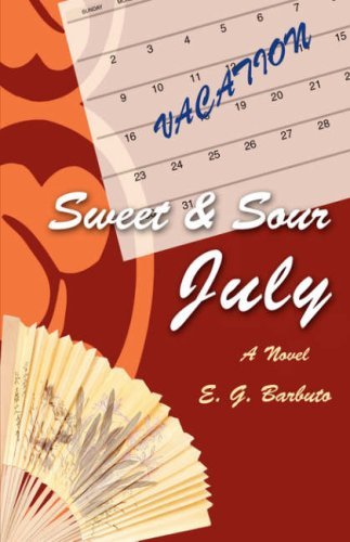 Cover for E G Barbuto · Sweet and Sour July: a Novel (Hardcover bog) (2007)