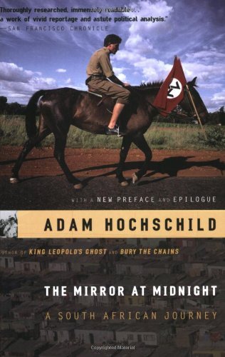 Cover for Adam Hochschild · The Mirror at Midnight: a South African Journey (Taschenbuch) (2007)