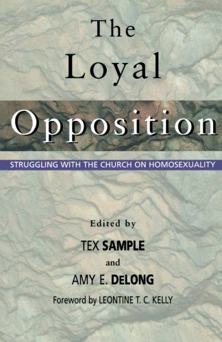 Cover for Tex Sample · The Loyal Opposition: Struggling with the Church on Homosexuality (Paperback Book) [4th Printing edition] (2000)