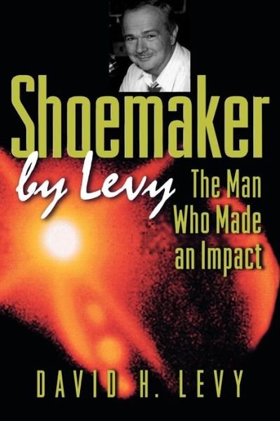 Cover for David H. Levy · Shoemaker by Levy: The Man Who Made an Impact (Paperback Bog) (2002)