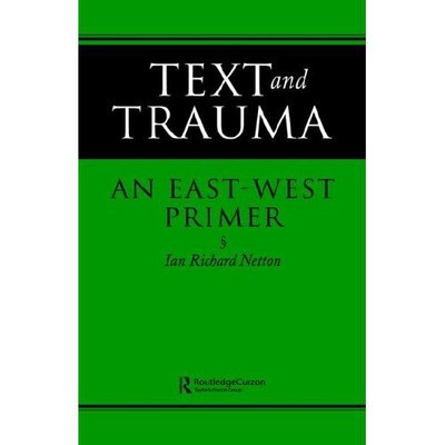 Cover for Ian Richard Netton · Text and Trauma: An East-West Primer (Hardcover Book) (1995)