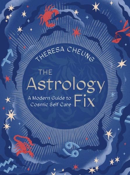 Cover for Theresa Cheung · The Astrology Fix: A Modern Guide to Cosmic Self Care - Fix Series (Gebundenes Buch) (2020)