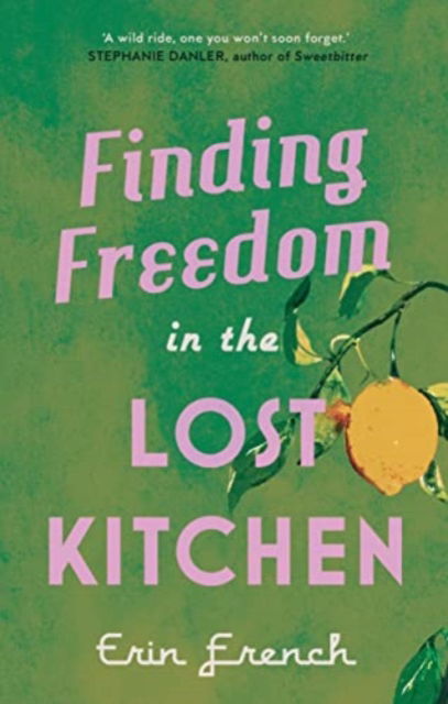 Cover for Erin French · Finding Freedom in the Lost Kitchen (Paperback Book) (2021)