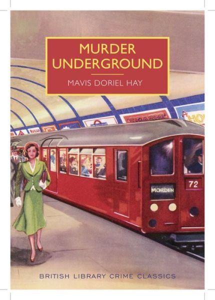 Cover for Mavis Doriel Hay · Murder Underground - British Library Crime Classics (Taschenbuch) (2014)
