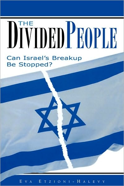 Cover for Eva Etzioni-Halevy · The Divided People: Can Israel's Breakup Be Stopped? (Pocketbok) (2002)