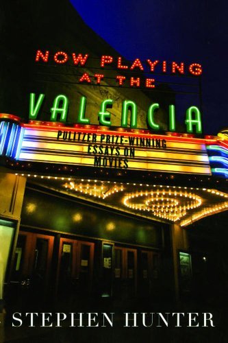 Cover for Stephen Hunter · Now Playing at the Valencia: Pulitzer Prize-winning Essays on Movies (Paperback Book) (2005)
