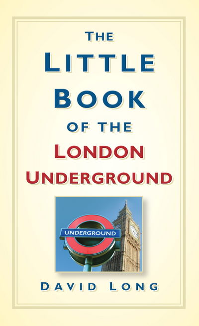 Cover for David Long · The Little Book of the London Underground (Hardcover Book) [UK edition] (2009)