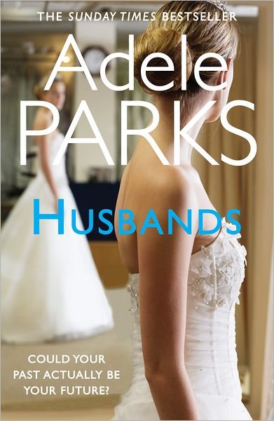 Cover for Adele Parks · Husbands: A gripping romance novel of secrets and lies (Pocketbok) (2012)