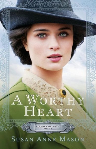 Cover for Susan Anne Mason · A Worthy Heart (Paperback Book) (2016)