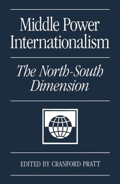 Cover for Cranford Pratt · Middle Power Internationalism: The North-South Dimension (Hardcover Book) (1990)