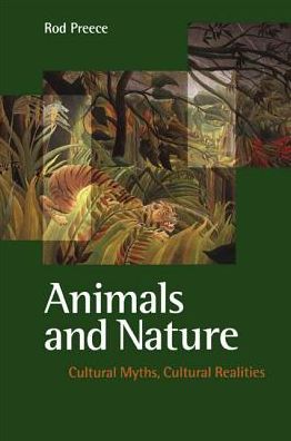 Cover for Rod Preece · Animals and Nature: Cultural Myths, Cultural Realities (Paperback Book) (2005)