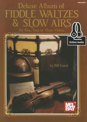 Cover for Bill Guest · Deluxe Album of Fiddle Waltzes &amp; Slow Airs For One, Two or Three Violins (Paperback Book) (2015)