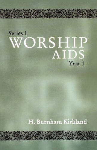 Worship Aids: Series 1, Year 1 - H Burnham Kirkland - Książki - CSS Publishing - 9780788019258 - 1 czerwca 2002