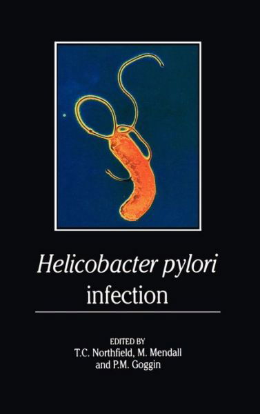 Cover for T C Northfield · Helicobacter pylori Infection: Pathophysiology, Epidemiology and Management (Hardcover Book) [1993 edition] (1993)