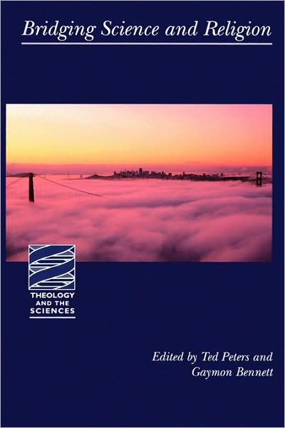 Bridging Science and Religion (Theology and the Sciences) (Theology & the Sciences) - Gaymon Bennett - Books - Fortress Press - 9780800636258 - August 1, 2003