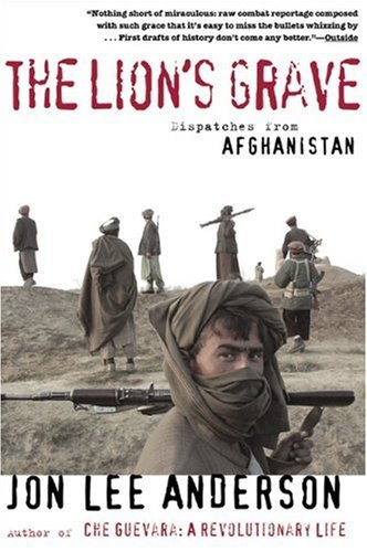 Cover for Jon Lee Anderson · The Lion's Grave: Dispatches from Afghanistan (Paperback Book) (2003)
