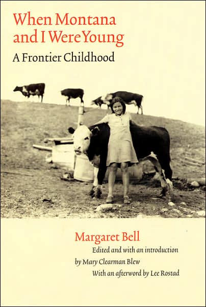 Cover for Margaret Bell · When Montana and I Were Young: A Frontier Childhood - Women in the West (Hardcover Book) (2002)