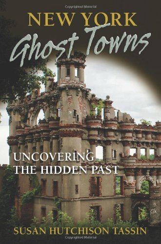 Cover for Susan Tassin · New York Ghost Towns: Uncovering the Hidden Past (Paperback Book) (2013)