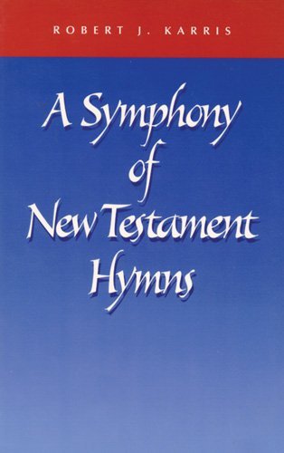 A Symphony of New Testament Hymns - Robert J. Karris Ofm - Bücher - Liturgical Press - 9780814624258 - 23. September 2002