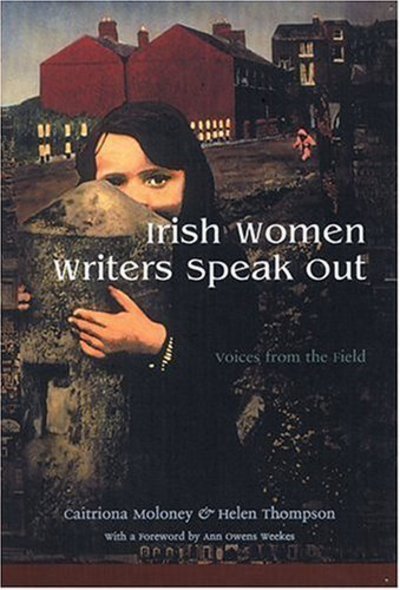 Cover for Caitriona Moloney · Irish Women Writers Speak Out: Voices from the Field - Irish Studies (Paperback Book) (2003)