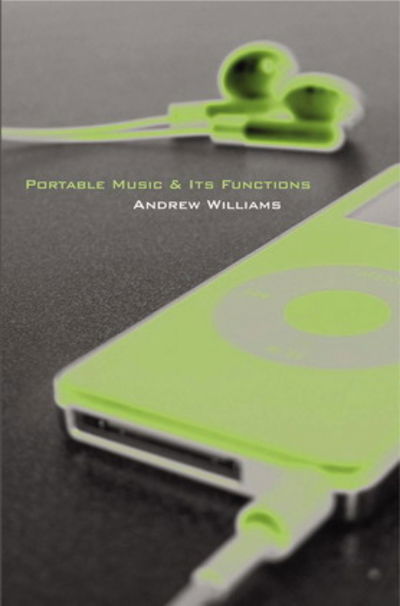 Cover for Andrew Williams · Portable Music and Its Functions - Music [Meanings] (Paperback Book) (2006)